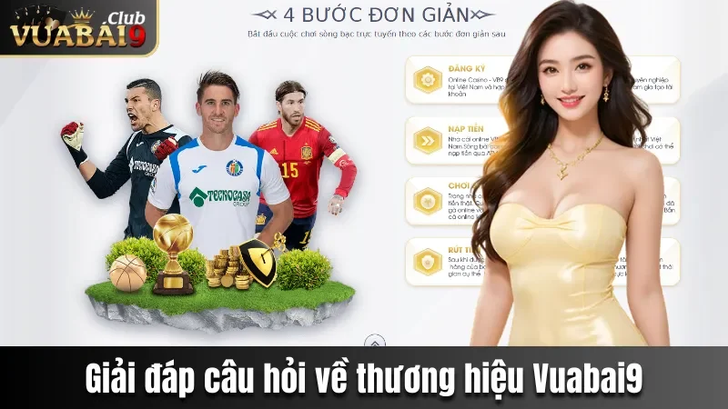 Câu Hỏi Thường Gặp - Trả Lời Mọi Thắc Mắc Tại Vuabai9 1 Giải đáp câu hỏi về thương hiệu Vuabai9