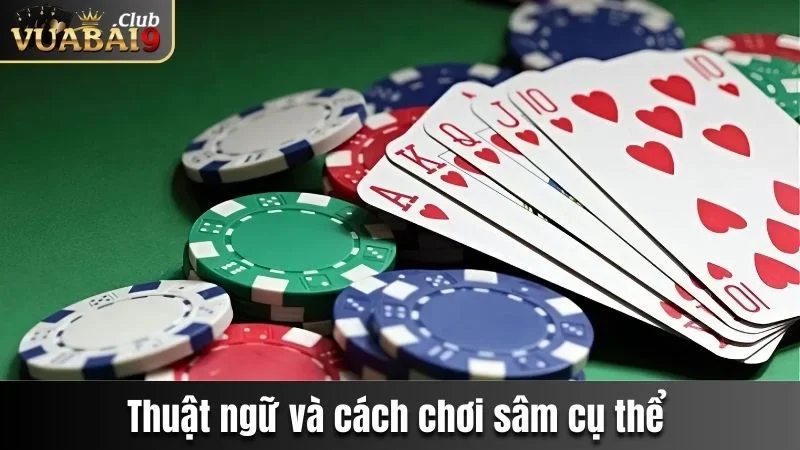 Sâm Lốc Vuabai9 Và Một Số Mẹo Đánh Bất Bại Nên Biết 3 Thuật ngữ, cách chơi và nguyên tắc tính điểm trong sâm